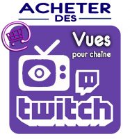 achat vues chaine twitch